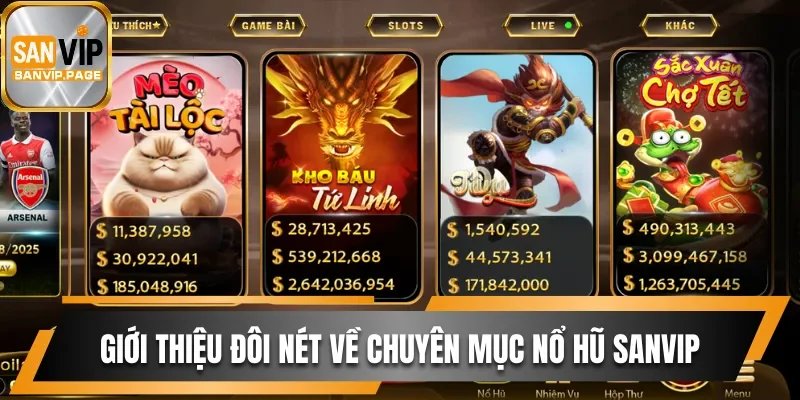 Nổ Hũ Sanvip - Biến Giấc Mơ Triệu Phú Thành Sự Thật 1 Đôi nét đặc trưng về chuyên mục nổ hũ Sanvip