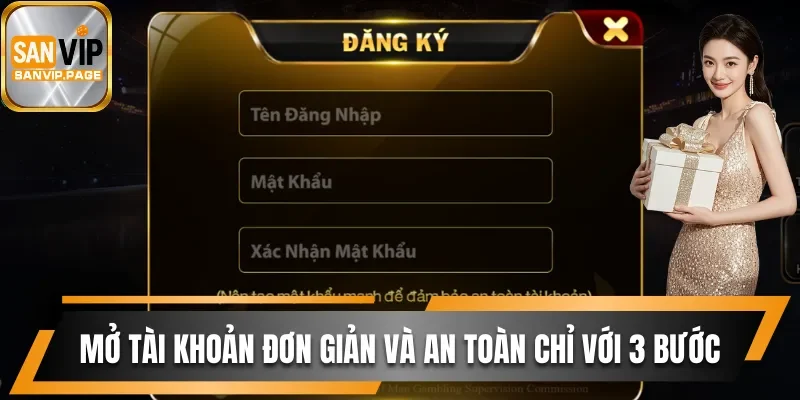 Mở tài khoản đơn giản và an toàn chỉ với 3 bước