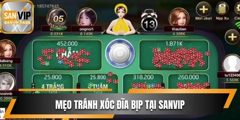 Xóc Đĩa Bịp Là Gì? Sanvip Vạch Trần Chiêu Thức Tinh Vi 3 Một vài mẹo cần nắm để tránh trạng bị gian lận xóc đĩa