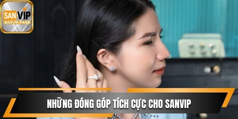 Thông Tin CEO Sanvip Với Hành Trình Rực Rỡ Nổi Tiếng 2 Nguyễn Ngọc Thảo đóng góp tích cực cho cổng game
