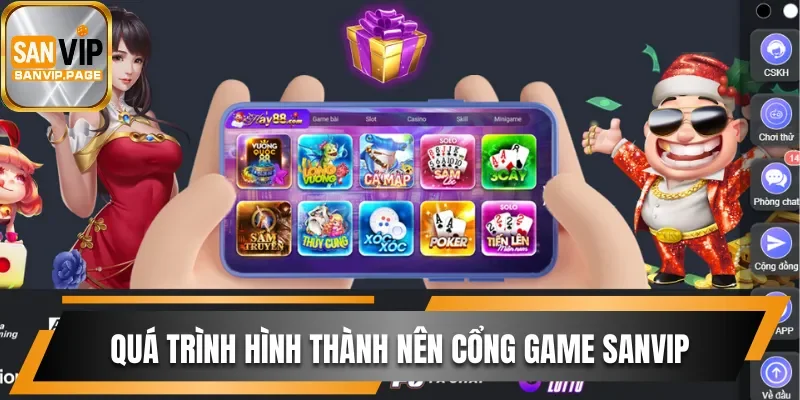 Quá trình hình thành nên cổng game Sanvip